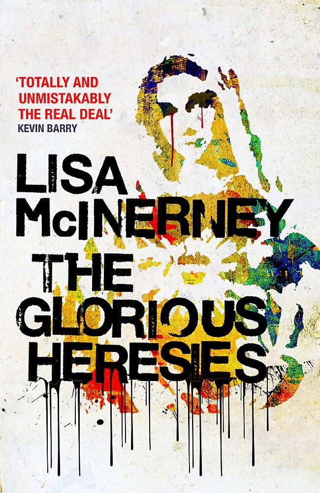 The Glorious Heresies by Lisa McInerney