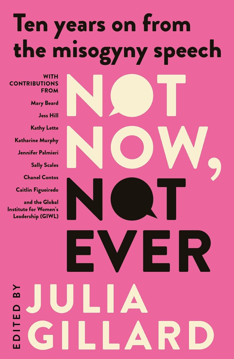 Not Now, Not Ever: Ten Years on from The Misogyny Speech
