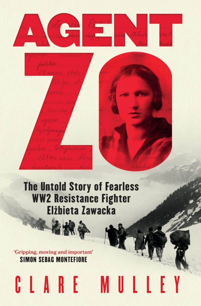 Agent Zo: The Untold Story of Courageous WW2 Resistance Fighter Elżbieta Zawacka